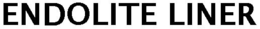 ENDOLITE LINER trademark