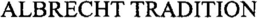 ALBRECHT TRADITION trademark