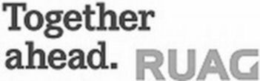 TOGETHER AHEAD. RUAG trademark