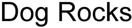 DOG ROCKS trademark