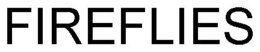 FIREFLIES trademark