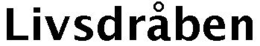 LIVSDRÅBEN trademark