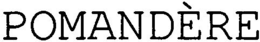 POMANDÈRE trademark