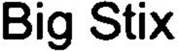BIG STIX trademark