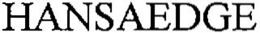 HANSAEDGE trademark