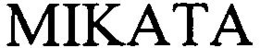MIKATA trademark