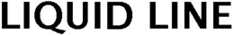 LIQUID LINE trademark