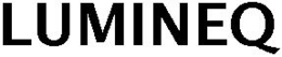 LUMINEQ trademark