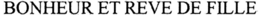 BONHEUR ET REVE DE FILLE trademark