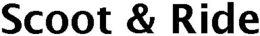 SCOOT & RIDE trademark