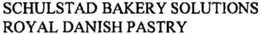 SCHULSTAD BAKERY SOLUTIONS ROYAL DANISHPASTRY trademark