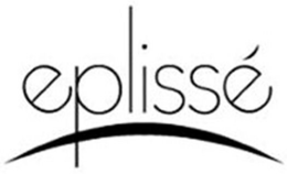 EPLISSÉ trademark