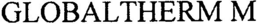 GLOBALTHERM M trademark