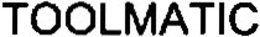 TOOLMATIC trademark