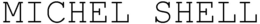 MICHEL SHELL trademark