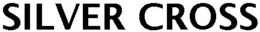 SILVER CROSS trademark