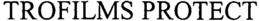 TROFILMS PROTECT trademark