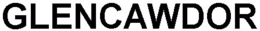 GLENCAWDOR trademark