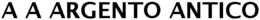 A A ARGENTO ANTICO trademark