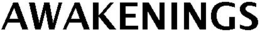AWAKENINGS trademark