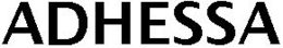 ADHESSA trademark