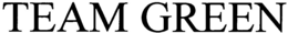 TEAM GREEN trademark