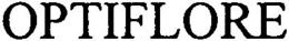 OPTIFLORE trademark