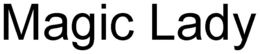 MAGIC LADY trademark