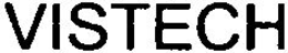 VISTECH trademark