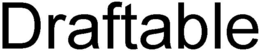 DRAFTABLE trademark