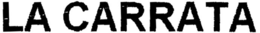 LA CARRATA trademark
