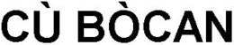 CÙ BÒCAN trademark