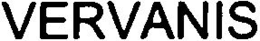 VERVANIS trademark
