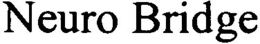 NEURO BRIDGE trademark