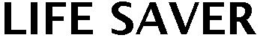 LIFE SAVER trademark