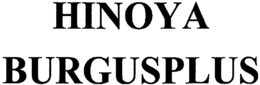 HINOYA BURGUSPLUS trademark