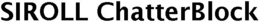 SIROLL CHATTERBLOCK trademark