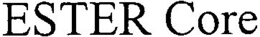 ESTER CORE trademark