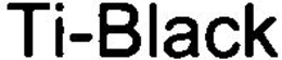 TI-BLACK trademark