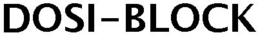 DOSI-BLOCK trademark