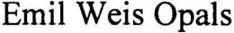 EMIL WEIS OPALS trademark
