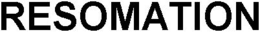 RESOMATION trademark
