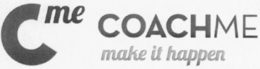 CME COACHME MAKE IT HAPPEN trademark