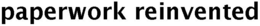 PAPERWORK REINVENTED trademark