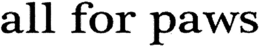 ALL FOR PAWS trademark