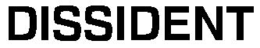 DISSIDENT trademark