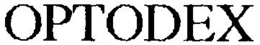 OPTODEX trademark