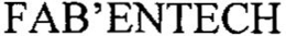 FAB'ENTECH trademark