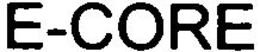E-CORE trademark