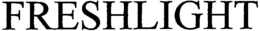 FRESHLIGHT trademark